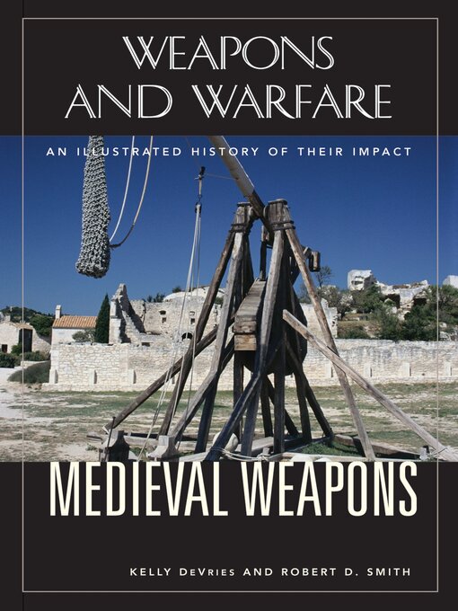 Title details for Medieval Weapons by Robert D. Smith - Available